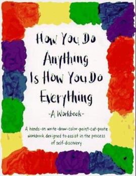 Paperback How You Do Anything is How You Do Everything Book