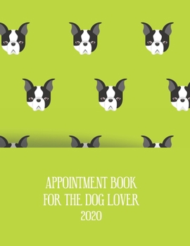 Appointment Diary For The Dog Lover 2020: 2020 diary, journal for women journal for men, writing journal, journals to write in, appointment diary, planner, organiser