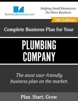 The Complete Business Plan for Your Plumbing Company