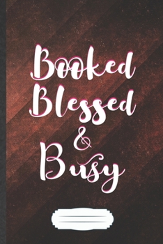 Paperback Booked Blessed & Busy: Funny Girl Power Equality Blank Lined Notebook Journal For Blessed Women, Inspirational Saying Unique Special Birthday Book