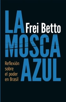 Paperback La Mosca Azul: Reflexión Sobre El Poder En Brasil [Spanish] Book