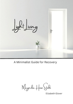 Paperback Light Living: A Minimalist Guide for Recovery Book