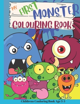 Paperback My First Colouring Book Of Monsters: A Friendly Monster Fun Activity Book For Young Children Kids Book
