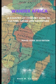 Paperback Wander Africa: A Country-by-Country Guide to Culture, Safari and Adventure Book