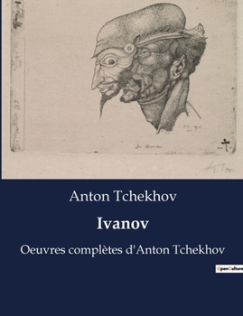 Paperback Ivanov: Oeuvres complètes d'Anton Tchekhov [French] Book