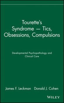Tourette's Syndrome--Tics, Obsessions, Compulsions: Developmental Psychopathology and Clinical Care