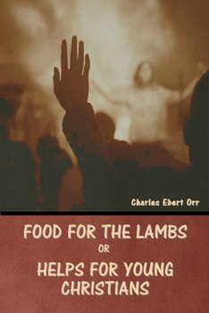 Food for the Lambs or Helps for Young Christians