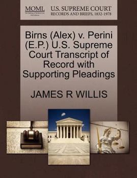 Paperback Birns (Alex) V. Perini (E.P.) U.S. Supreme Court Transcript of Record with Supporting Pleadings Book