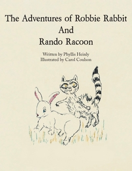 Paperback The Adventures of Robbie Rabbit and Rando Racoon Book