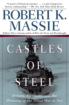 Castles of Steel: Britain, Germany, and the Winning of the Great War at Sea - Book #2 of the Dreadnought