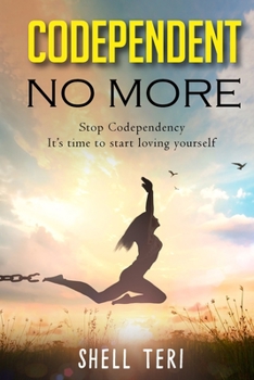 Paperback Codependent no More: Stop Codependency it's time to start loving yourself Book