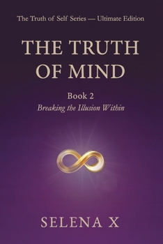Paperback The Truth of Mind: Book 2 - Breaking the Illusion Within Book