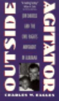 Paperback Outside Agitator: Jon Daniels and the Civil Rights Movement in Alabama Book
