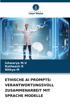 Paperback Ethische AI Prompts: Verantwortungsvoll Zusammenarbeit Mit Sprache Modelle [German] Book