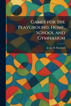 Paperback Games for the Playground, Home, School and Gymnasium Book