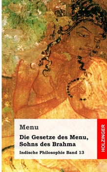 Paperback Die Gesetze des Menu, Sohns des Brahma: Indische Philosophie Band 13 [German] Book