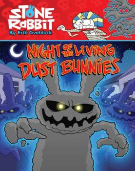 Stone Rabbit 6: Night of the Living Dust Bunnies - Book #6 of the Stone Rabbit Series