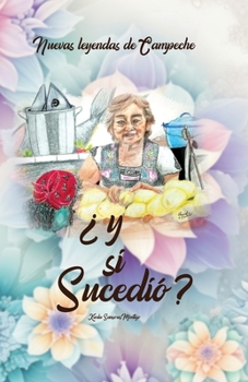 Paperback Nuevas Leyendas de Campeche: ¿Y si sucedió? [Spanish] Book