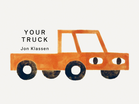 Board book Your Truck: (A Board Book with Minimalist Illustrations That Explores Ownership, Imagination, and Perspective) Book