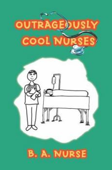 Paperback Outrageously Cool Nurses Book