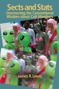 Paperback Sects and STATS: Overturning the Conventional Wisdom about Cult Members Book