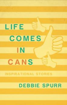 Paperback Life Comes in Cans: Inspirational Stories Book