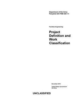 Paperback Department of the Army Pamphlet Da Pam 420-11 Facilities Engineering: Project Definition and Work Classification November 2018 Book