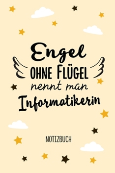Engel ohne Flügel nennt man Informatikerin: Notizbuch als Geschenk für eine Informatikerin - A5 / liniert - Geschenke zum Geburtstag oder Weihnachten (German Edition)