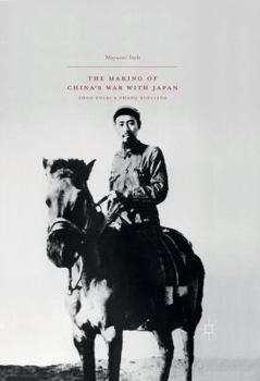 Hardcover The Making of China's War with Japan: Zhou Enlai and Zhang Xueliang Book