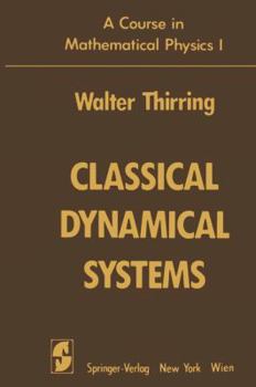 Hardcover A Course in Mathematical Physics, Vol. 1: Classical Dynamical Systems Book