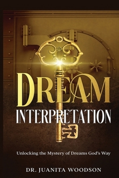 Paperback Dream Interpretation: Unlocking the Mystery of Dreams God's Way Book