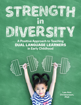 Paperback Strength in Diversity: A Positive Approach to Teaching Dual Language Learners in Early Childhood Book