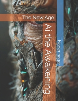 Ai the Awakening: The New Age