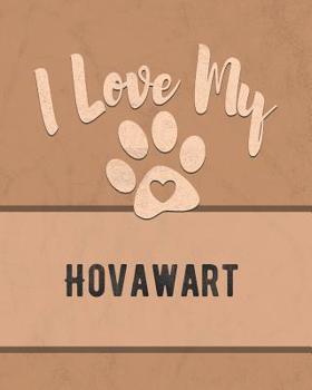 I Love My Hovawart: For the Pet You Love, Track Vet, Health, Medical, Vaccinations and More in this Book
