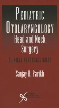 Paperback Pediatric Otoloaryngology Head and Neck Surgery: Clinical Reference Guide Book