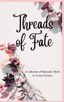 Paperback Threads of Fate: A Collection of Romantic Shorts Book