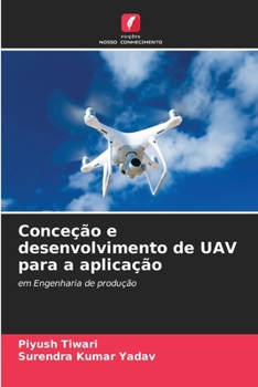 Paperback Conceção e desenvolvimento de UAV para a aplicação [Portuguese] Book