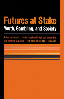 Hardcover Futures at Stake: Youth, Gambling, and Society Book