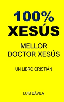 Paperback 100% Xesús: Mellor Doctor Xesús [Galician] Book