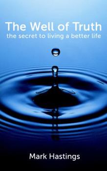 Paperback The Well of Truth: the secret to living a better life Book