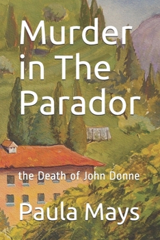 Paperback Murder in the Parador: the Death of John Donne Book