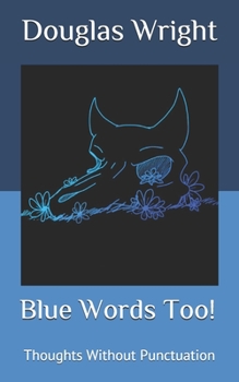 Paperback Blue Words Too!: Thoughts Without Punctuation Book