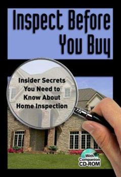 Paperback Inspect Before You Buy: Insider Secrets You Need to Know Before Buying Your Home [With CDROM] Book