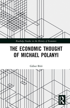 Hardcover The Economic Thought of Michael Polanyi Book