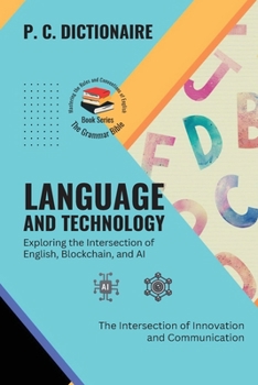 Paperback Language and Technology-Exploring the Intersection of English, Blockchain, and AI: The Intersection of Innovation and Communication Book