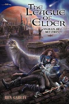 Sygillis of Metatron - Book #1 of the League of Elder