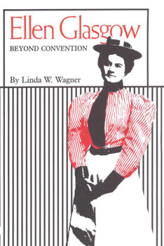 Paperback Ellen Glasgow: Beyond Convention Book