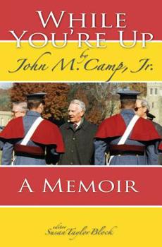 Paperback While You're Up: A Memoir by John M. Camp, Jr. Book