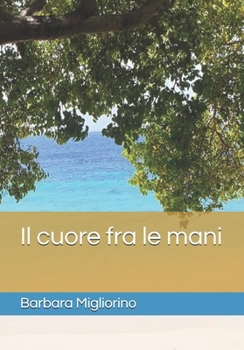 Paperback Il cuore fra le mani [Italian] Book