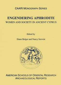 Hardcover Engendering Aphrodite: Women and Society in Ancient Cyprus Book